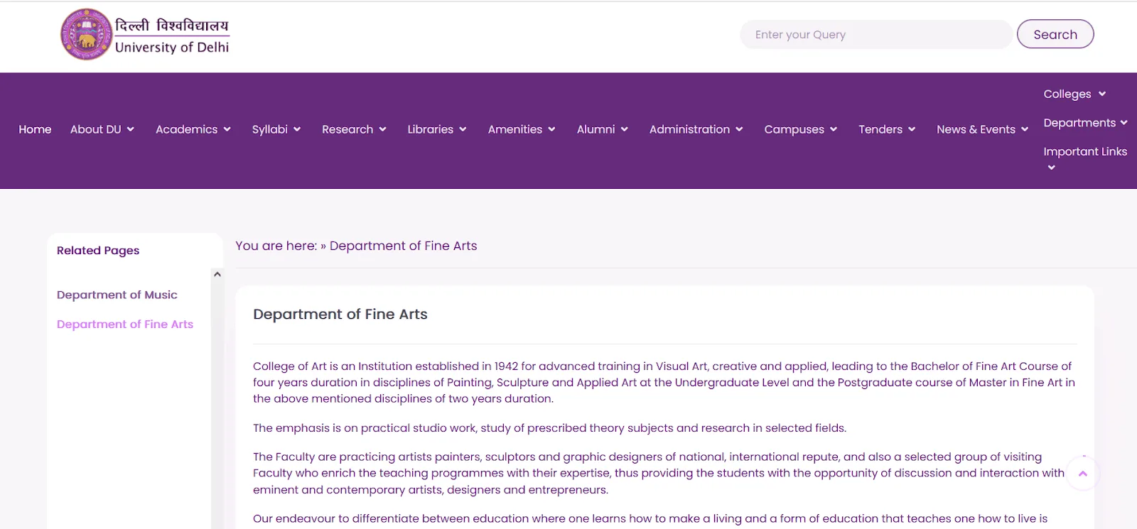 University of Delhi is considered the best college to pursue a Bachelor of Fine Arts degree.