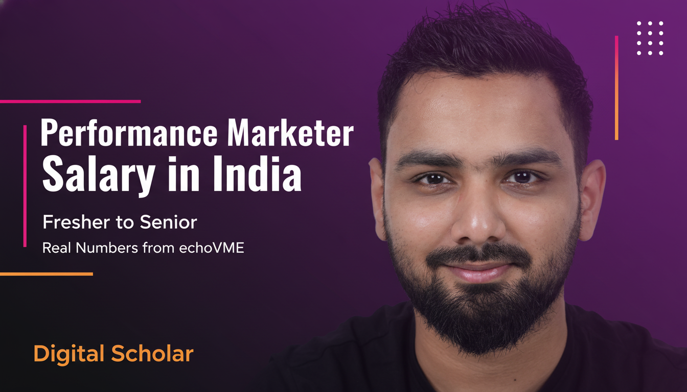 Rishi Jain — Performance Marketer Salary in India guide by Digital Scholar and echoVME