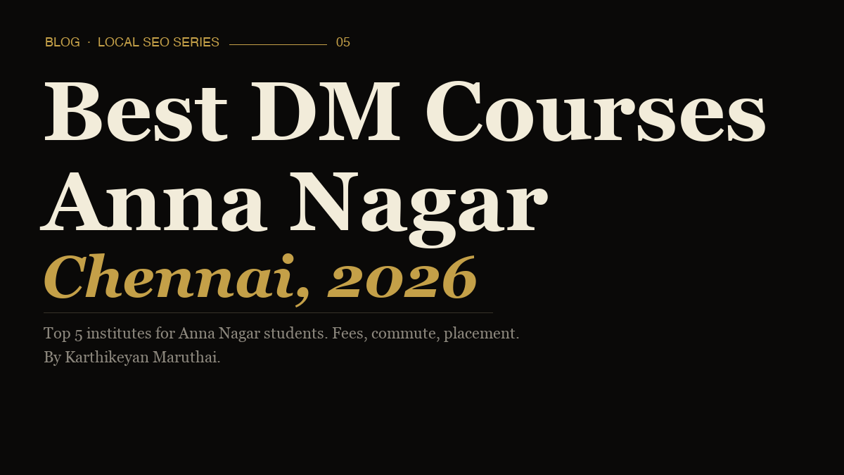 Best digital marketing course in Anna Nagar, Chennai 2026 — Digital Scholar guide by Karthikeyan Maruthai
