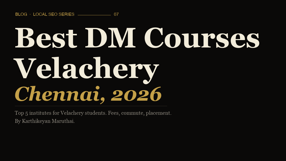 Best digital marketing course in Velachery, Chennai 2026 — Digital Scholar guide by Karthikeyan Maruthai