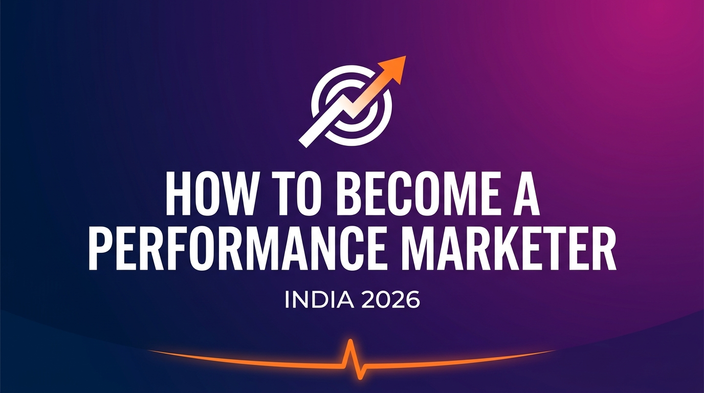 How to become a performance marketer in India roadmap, Digital Scholar